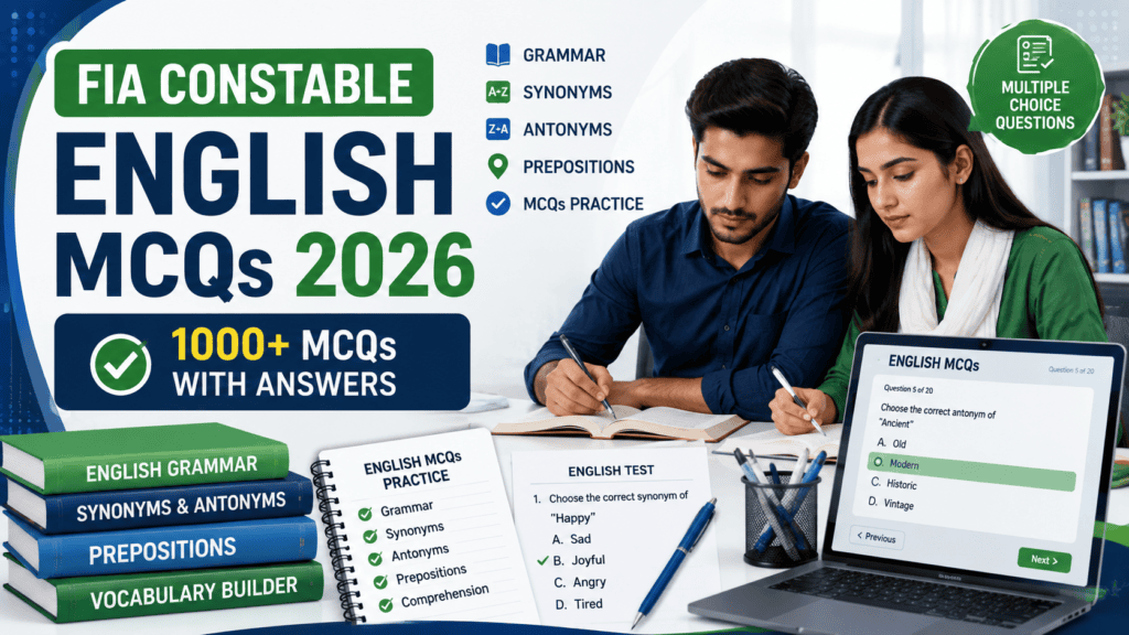 FIA Constable English MCQs 2026 featuring 1000+ questions with answers on synonyms, antonyms, prepositions, and grammar.