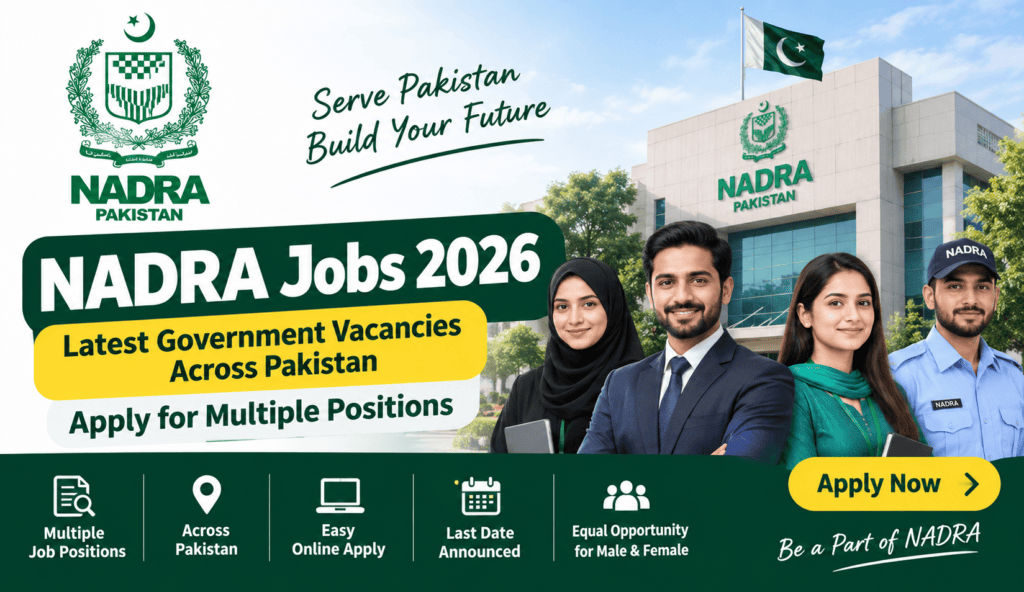 NADRA Jobs 2026 – Latest Government Vacancies Across Pakistan